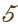 5